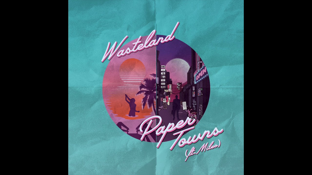 WasteLand ft. Mileo - Paper Towns (VIP Remix)