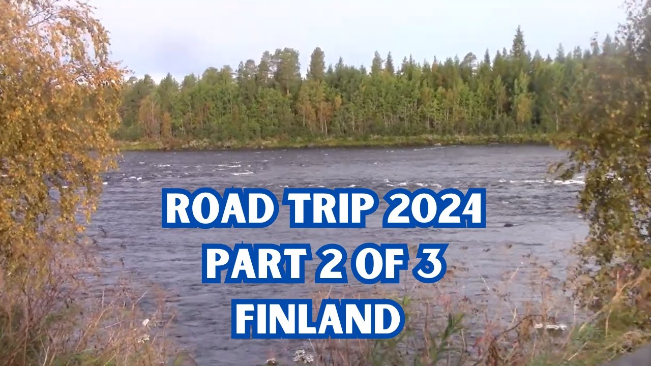 Road Trip 2024. Part 2 of 3.  This time in Finland.