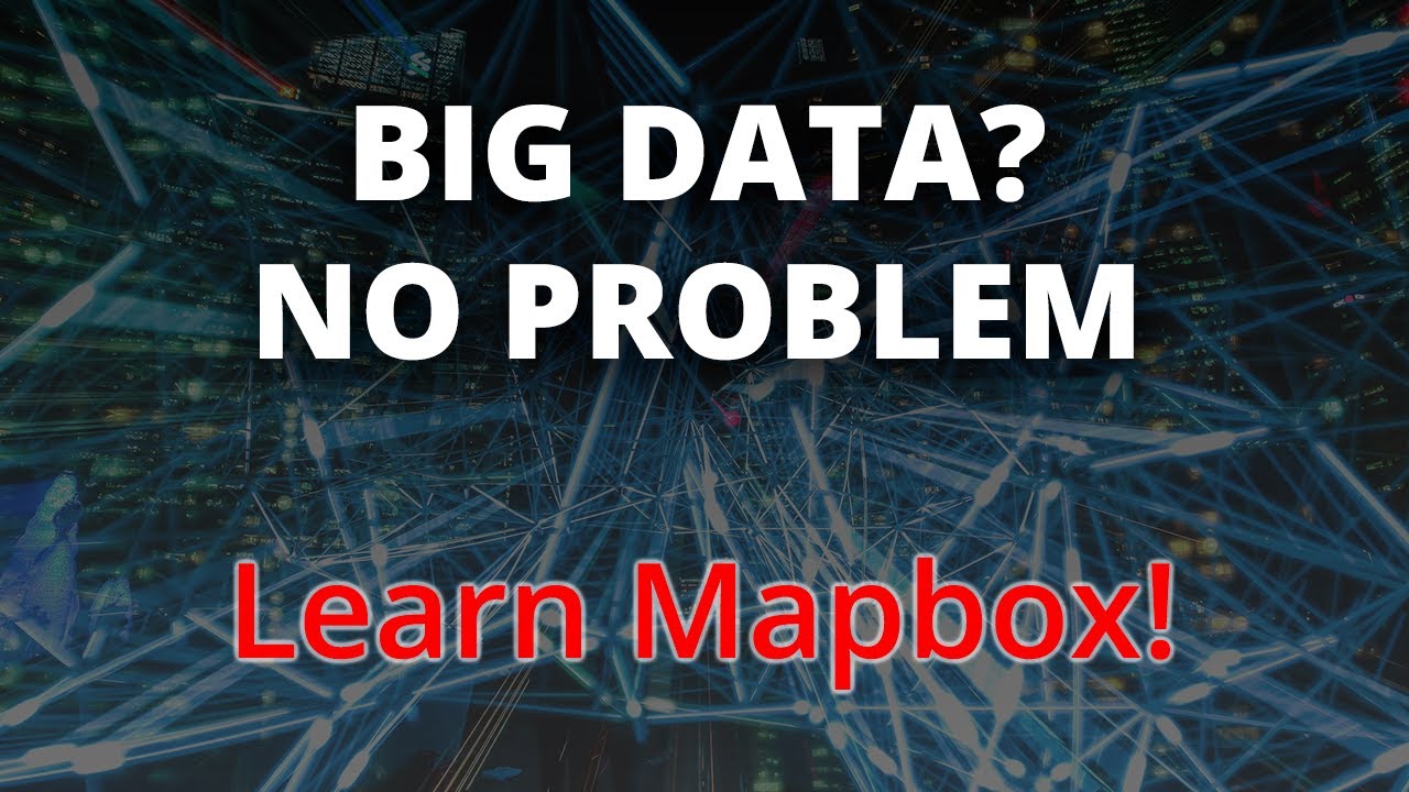 Big Data with Mapbox | Handling Zoom Levels, Mapbox Tiling Service (MTS), Large File Uploads