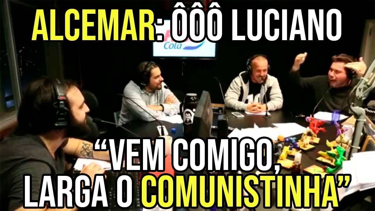 Alcemar: ÔÔÔ Luciano, Vem Comigo, Larga O Comunistinha