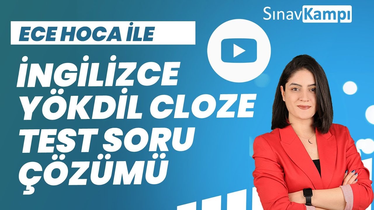 İNGİLİZCE YÖKDİL CLOZE TEST SORU ÇÖZÜMÜ I ECE HOCA