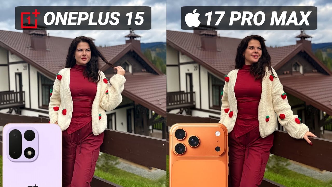 Сравнение камер OnePlus 15 и iPhone 17 Pro Max