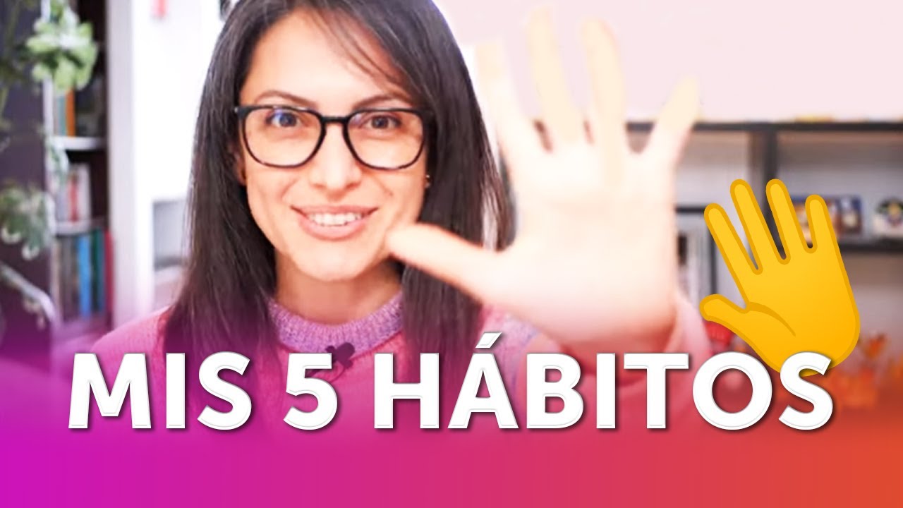 5 Hábitos que cambiaron mi vida | Tuti Furlán