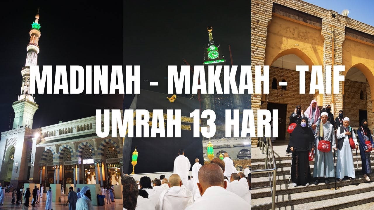 MADINAH - MAKKAH - TAIF, UMRAH 13 HARI 2022