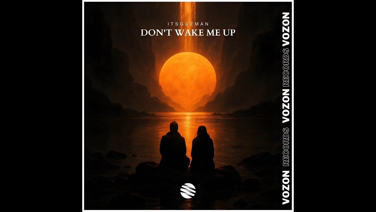 Itsguzman - Don't Wake Me Up