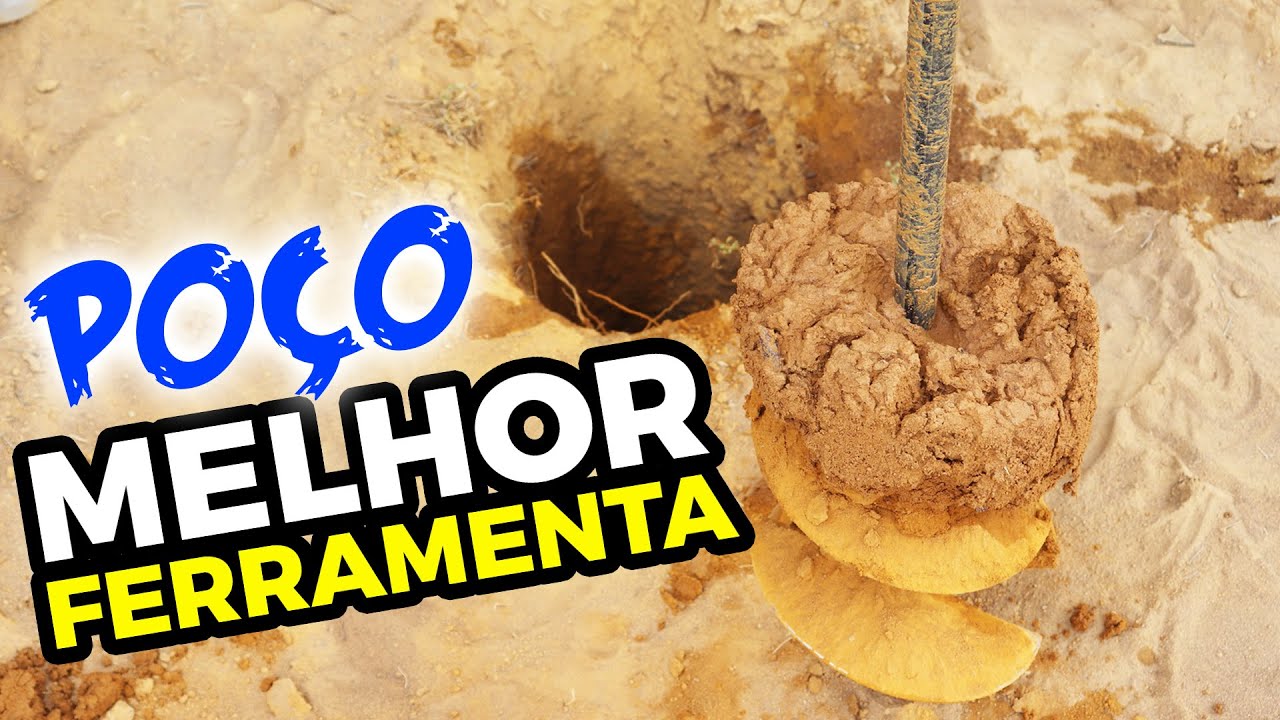 Melhor ferramenta para cavar Poço Artesiano manualmente