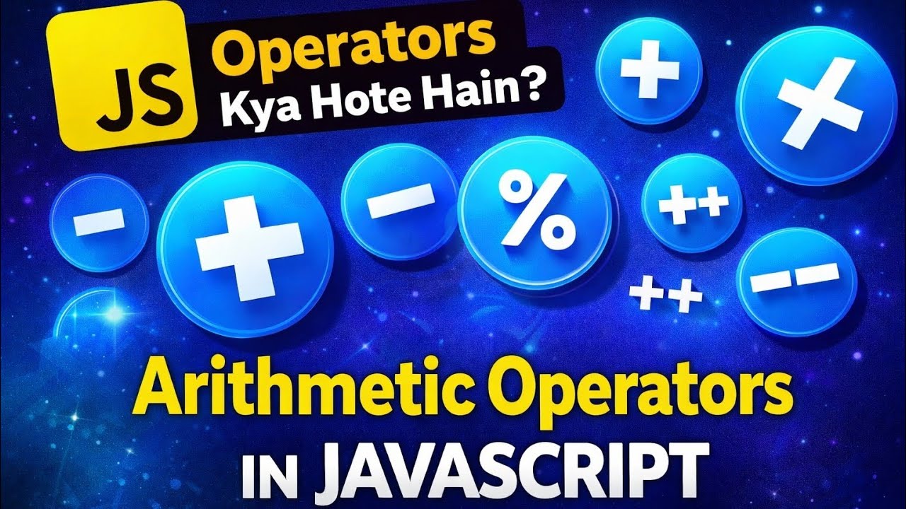 Operators Kya Hote Hain? Arithmetic Operators in JavaScript