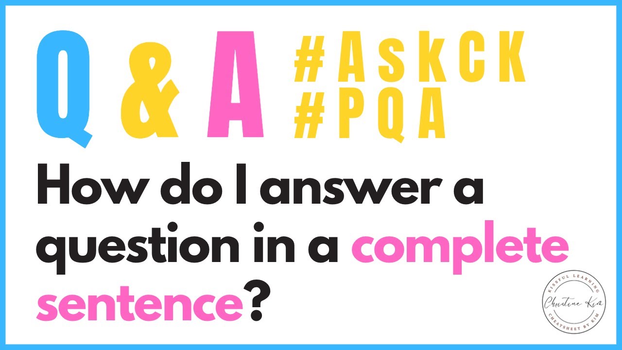 Q&A 1: Answering Questions in Complete Sentences | PQA | Put the Question in the Answer