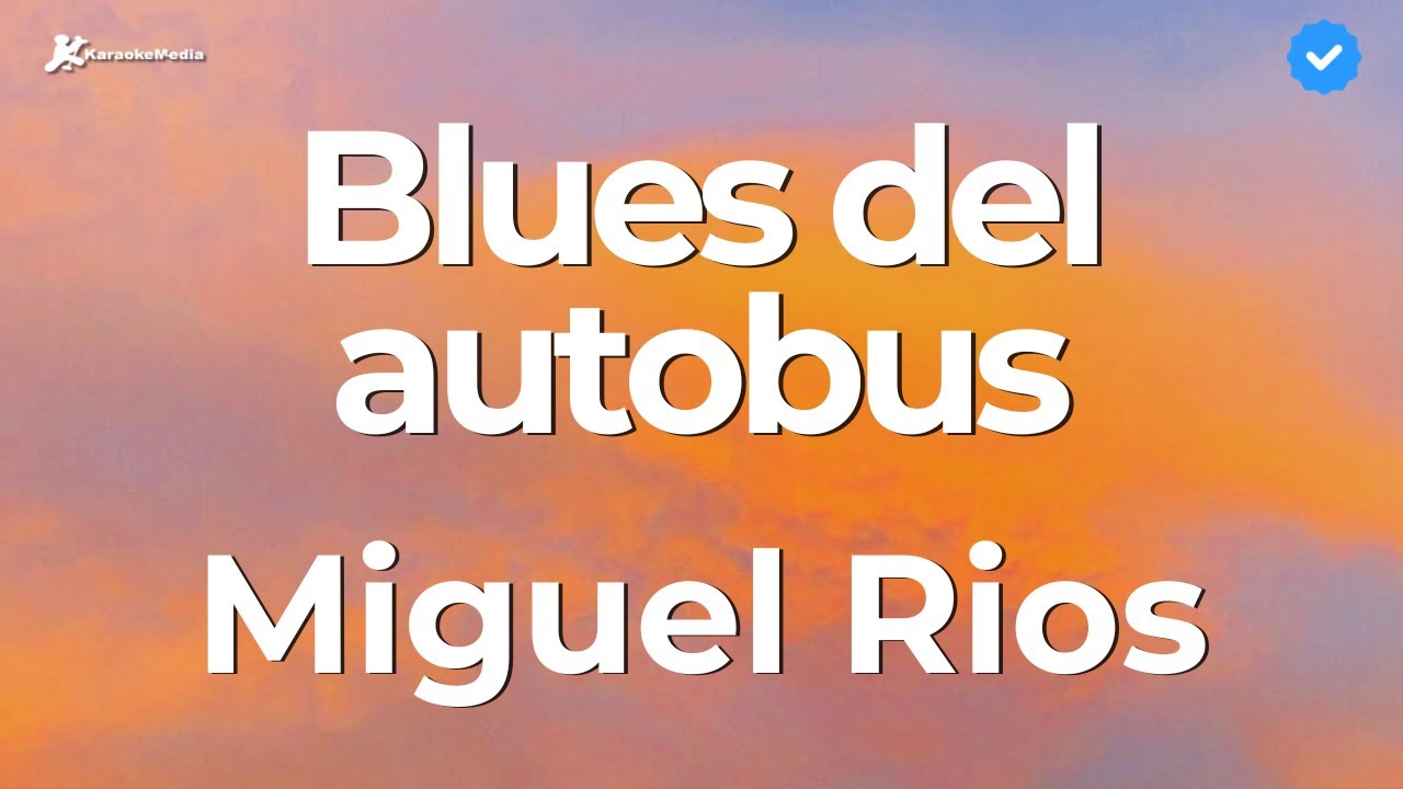Miguel Rios - Blues del autobús (Karaoke)