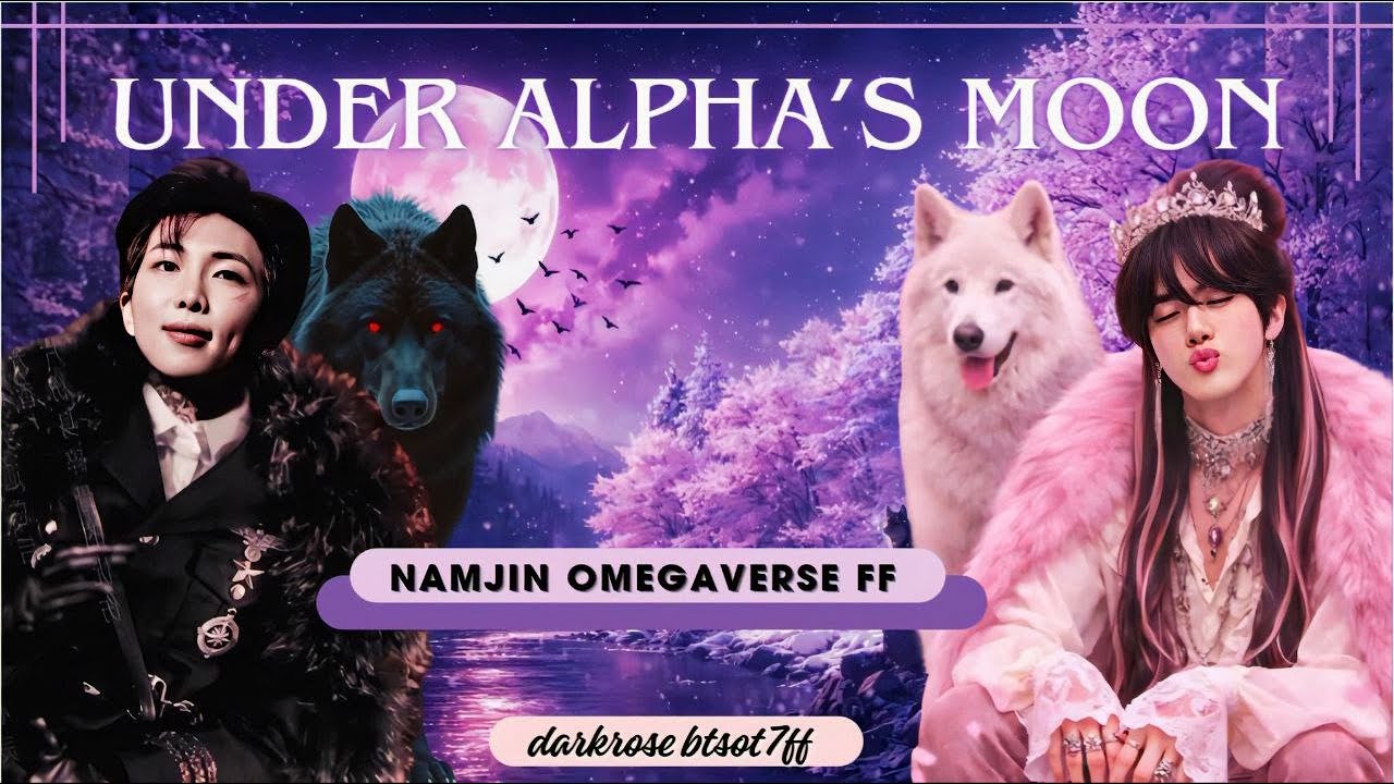 LAST CHAPTER # chapter 14 # UNDER THE ALPHA'S MOON #NAMJINFF