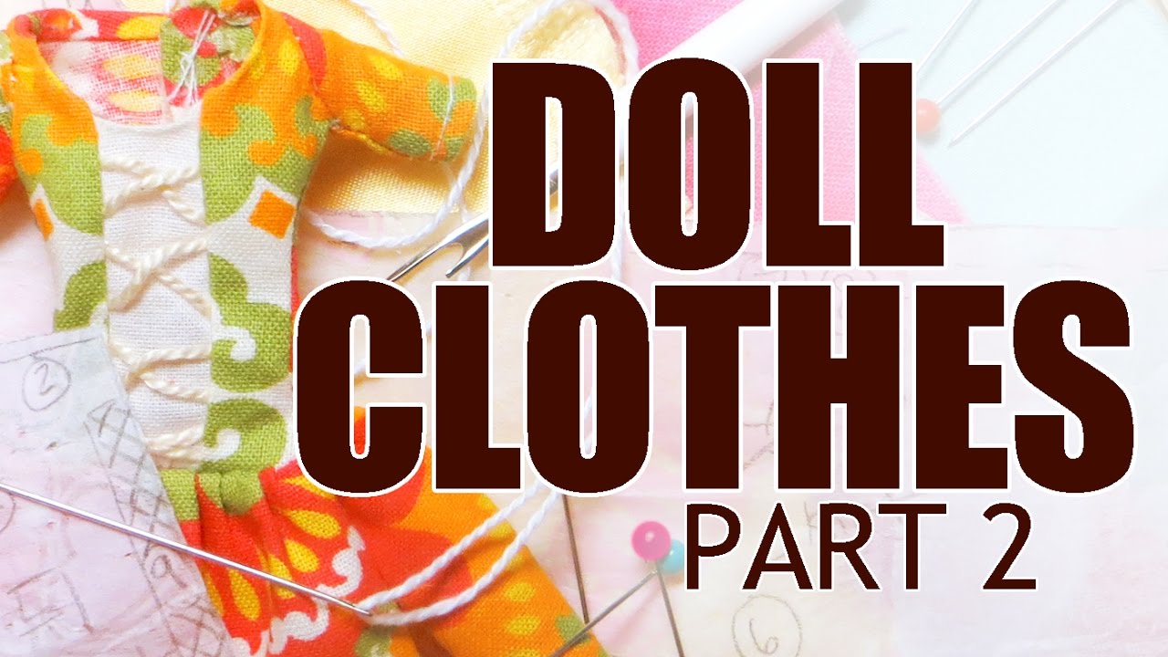 Sewing Doll Clothes Tutorial Part 2