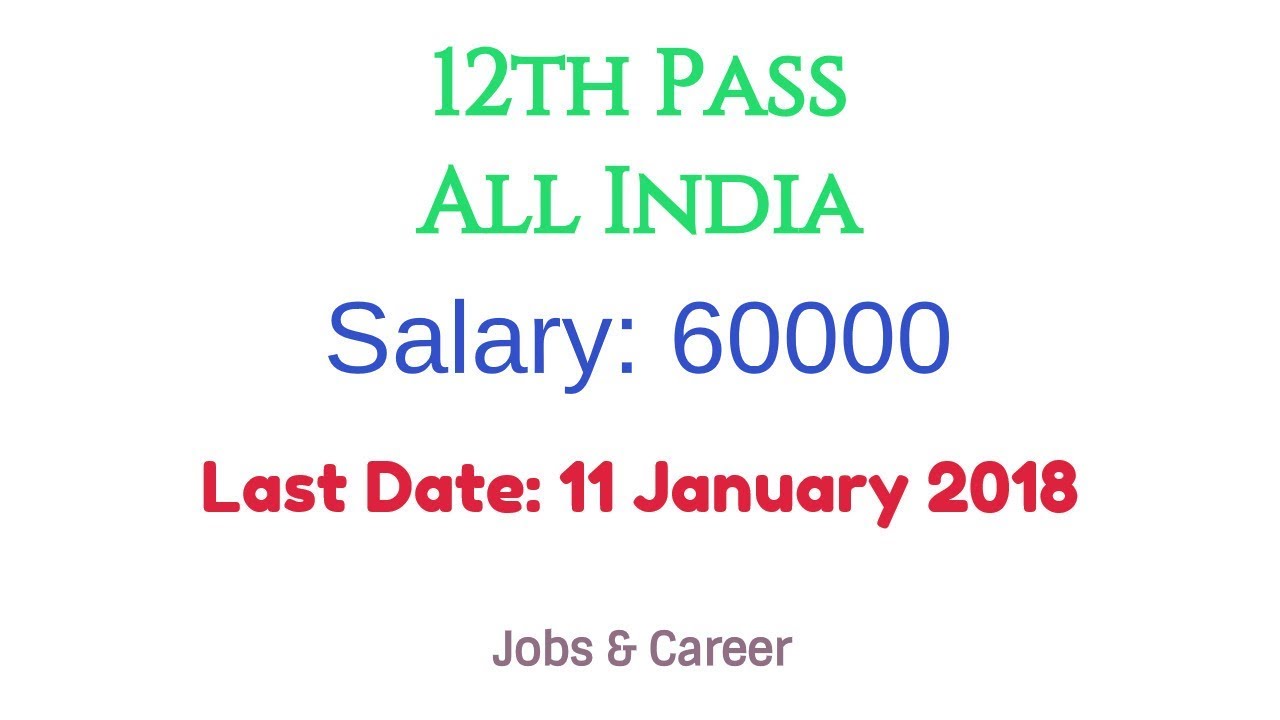 Government jobs 2017 | Jobs | Latest Sarkari Naukari 2017 | Opportunity For 12th Pass