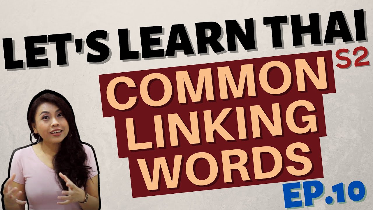 Common Linking Words (And, But, Or, With, Because, So, Too, etc.) (LET'S LEARN THAI S2 EP10)