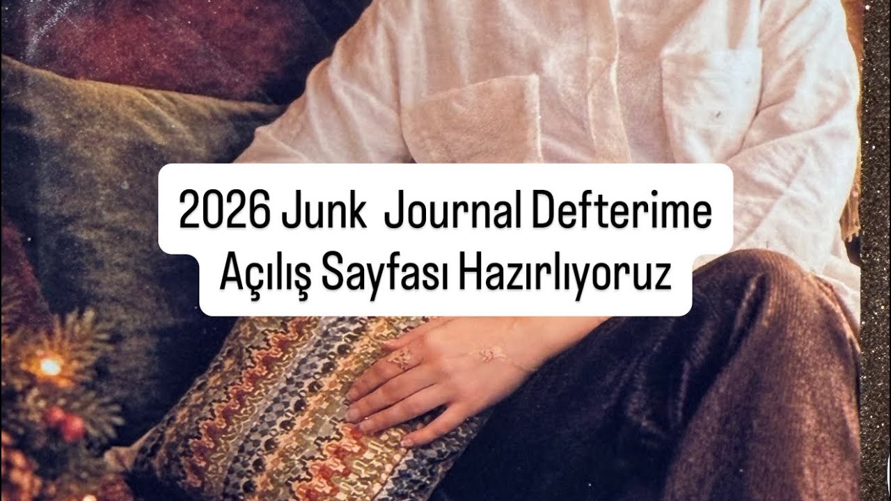 2026 yılında kullanacağım Junk journalimi hazırlıyoruz 🥳 