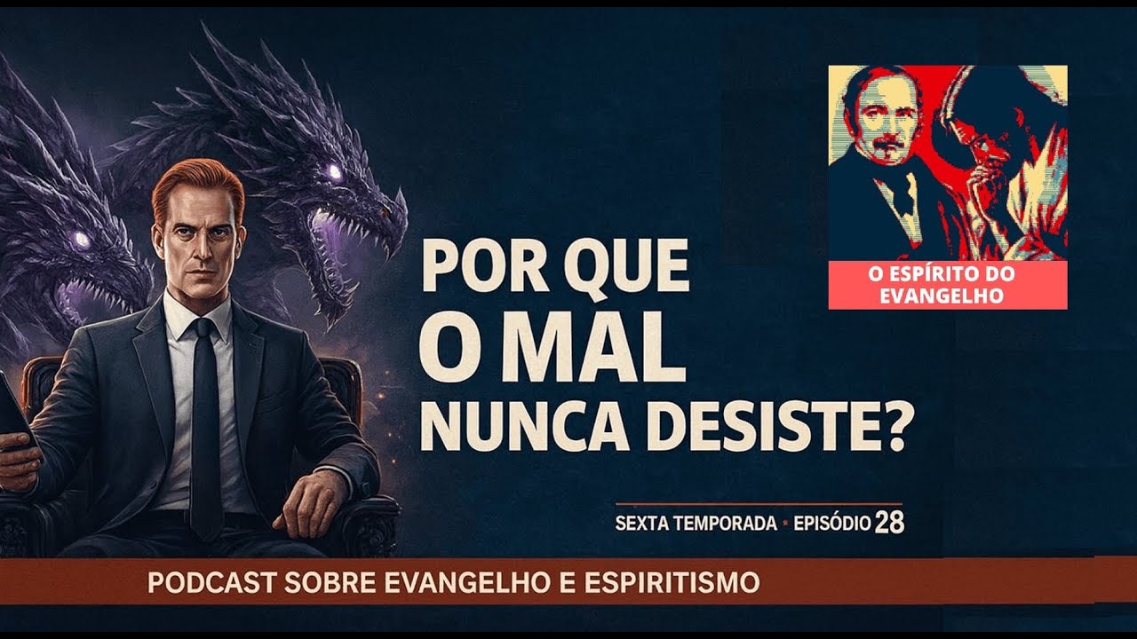 Por que o MAL parece nunca DESISTIR?