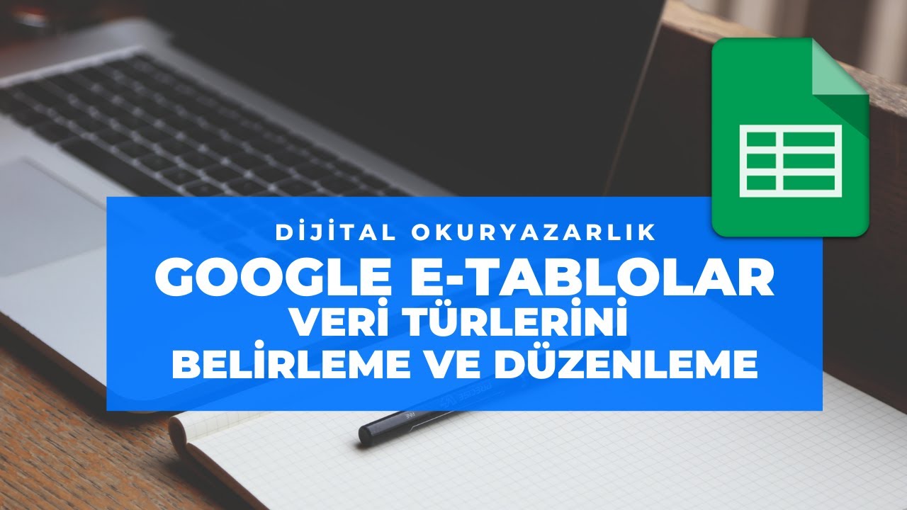 Google E-Tablolar Eğitimi - 4 - Veri türlerini belirleme ve düzenleme