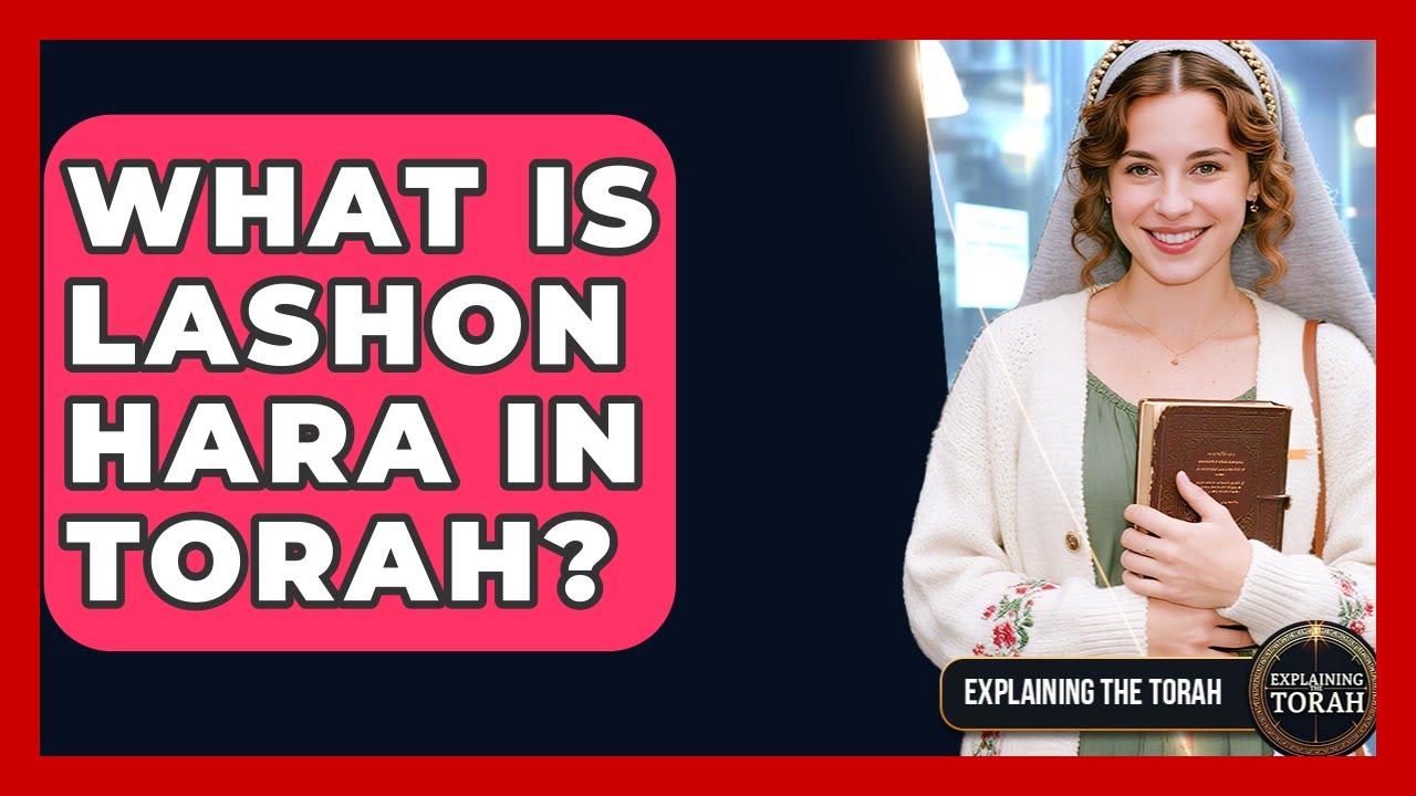 What Is Lashon Hara In Torah? - Explaining The Torah