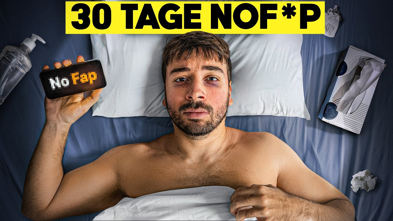 Ich habe 30 Tage nicht masturbiert | NoF*p Selbstexperiment