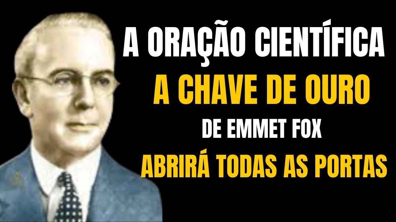 Oração científica | A Chave De Ouro de Emmet Fox