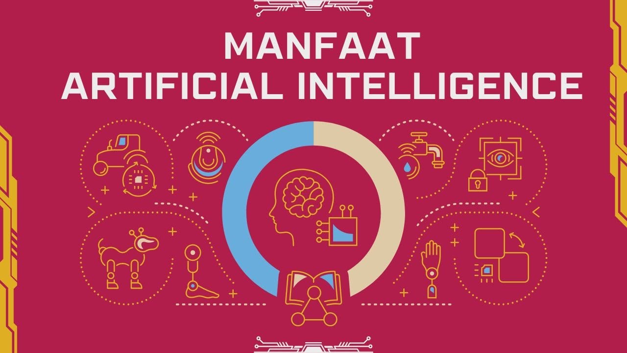5 Manfaat Artificial Intelligence (AI) Bagi Kehidupan dan Masa Depan