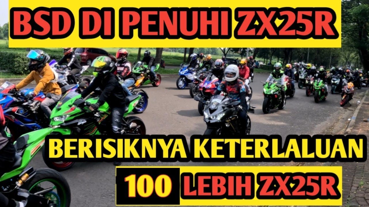 BSD DI GERUDUK ZX25R HINGGA 100 LEBIH