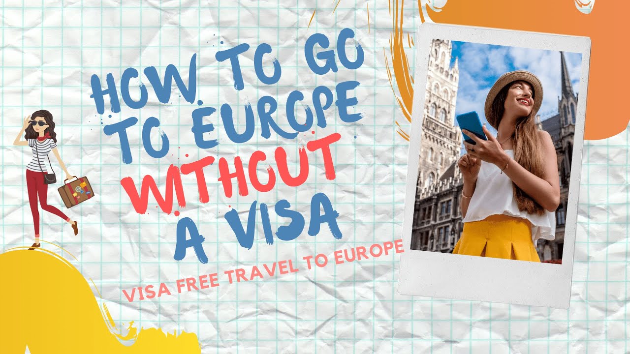 Visa Free Country in Europe II Flying to Europe without a Schengen Visa / Europe Visa Legally