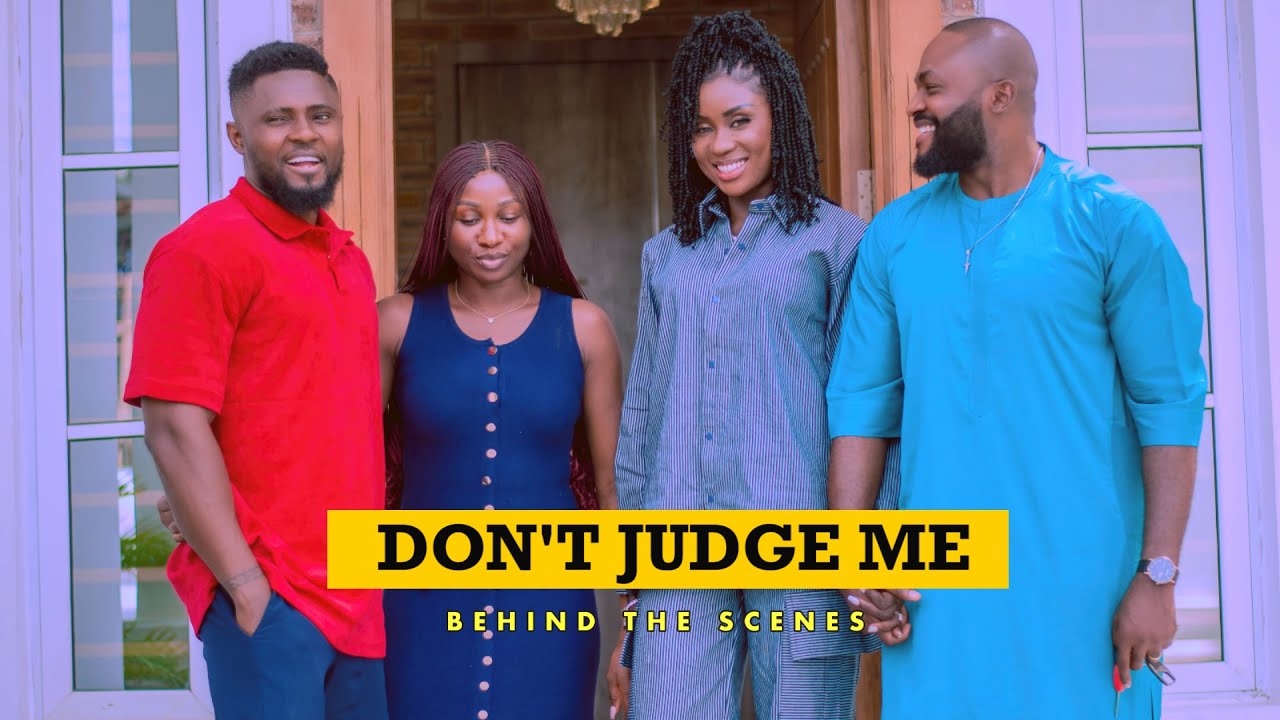 DON'T JUDGE ME BTS - MAURICE SAM, SONIA UCHE, AKEEM OGARA - COMING SOON ON UCHENNA MBUNABO TV