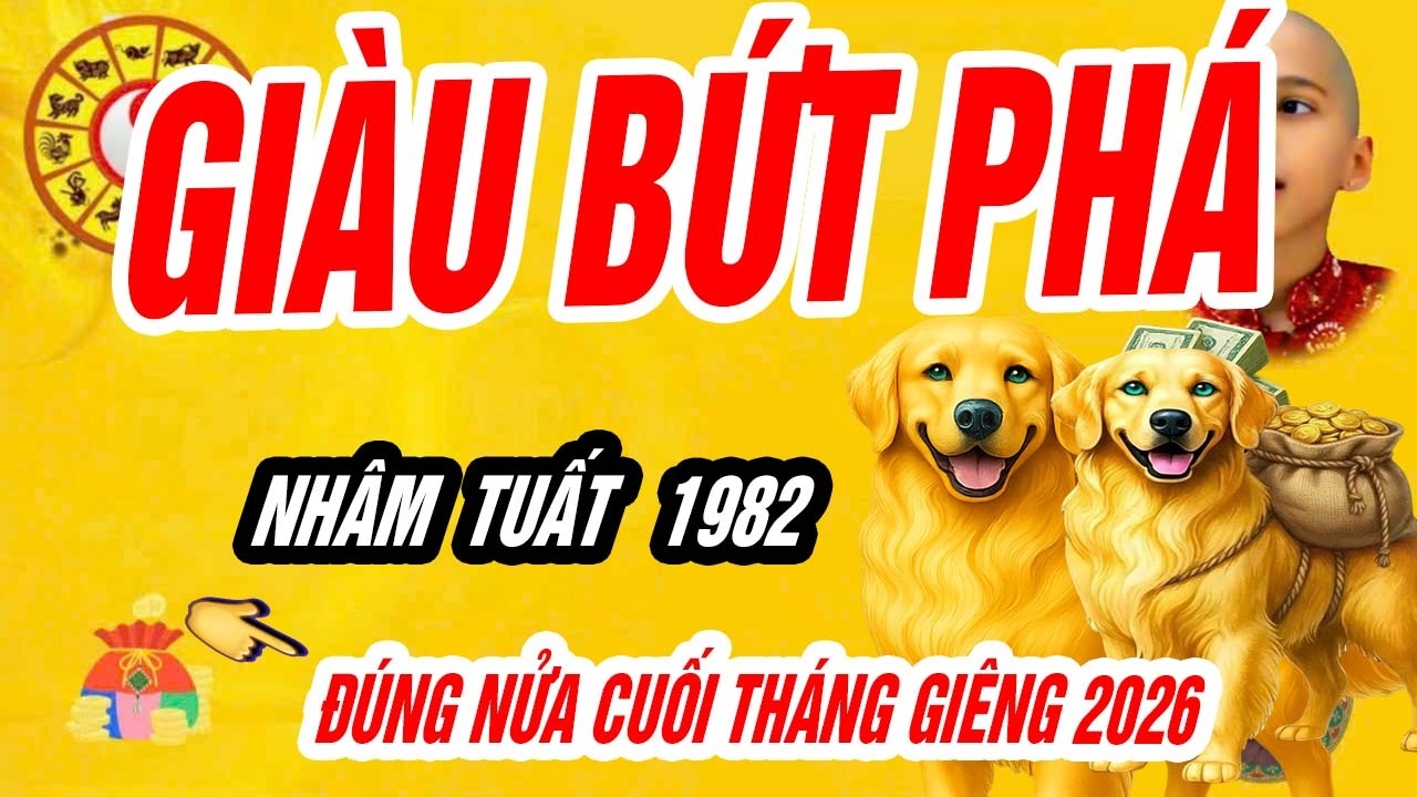 🐕 VẬN TIỀN TĂNG VỌT Nhâm Tuất 1982 GIỮ CHỮ TÍN đúng nửa cuối tháng giêng năm bính ngọ 2026!