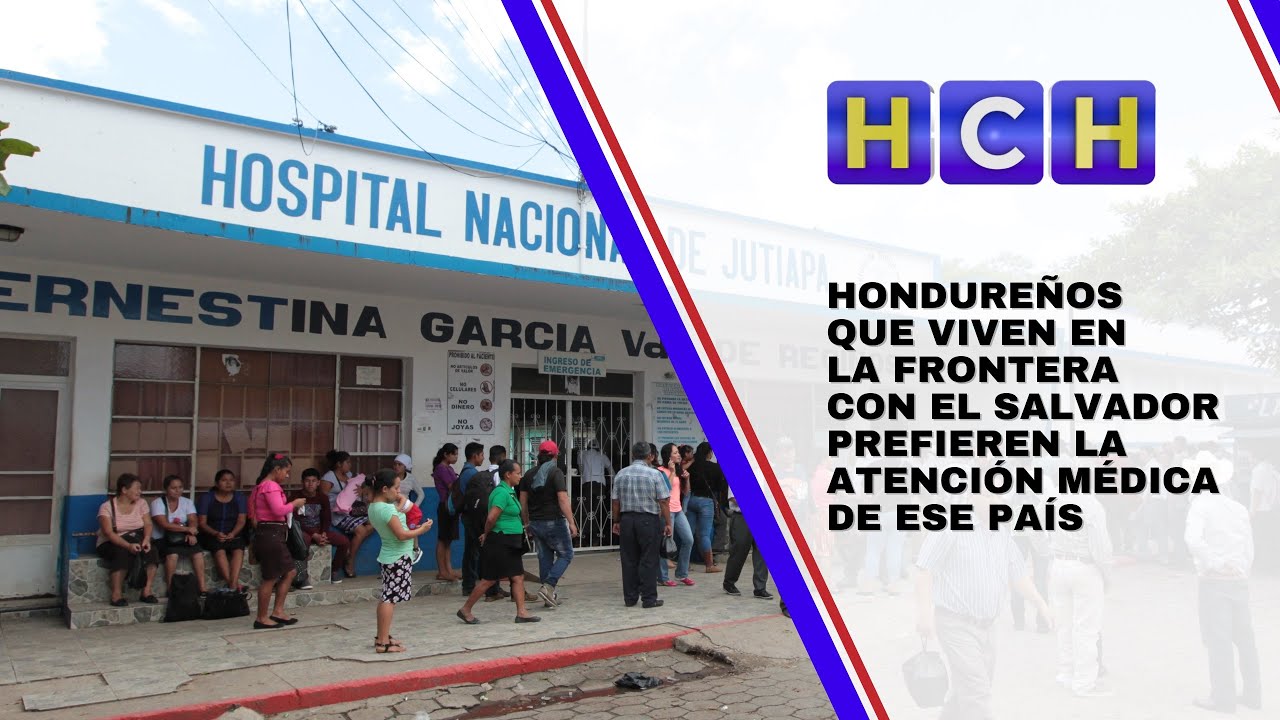 Hondureños que viven en la frontera con El Salvador prefieren la atención médica de ese país