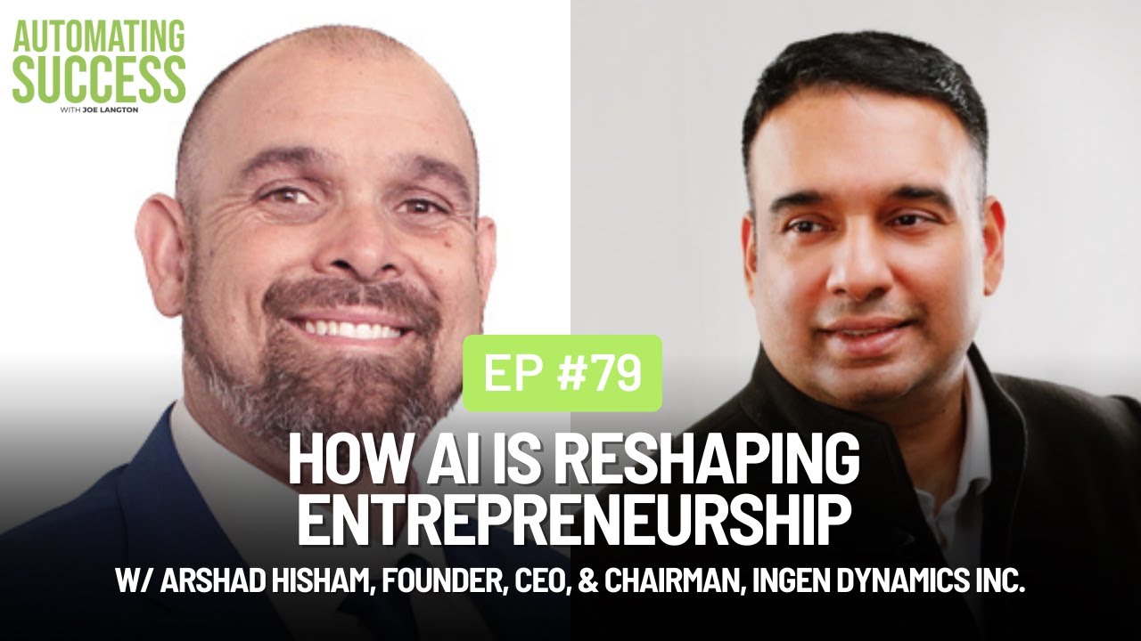 #79 How AI is Reshaping Entrepreneurship w/ Arshad Hisham, Founder & CEO, inGen Dynamics Inc.