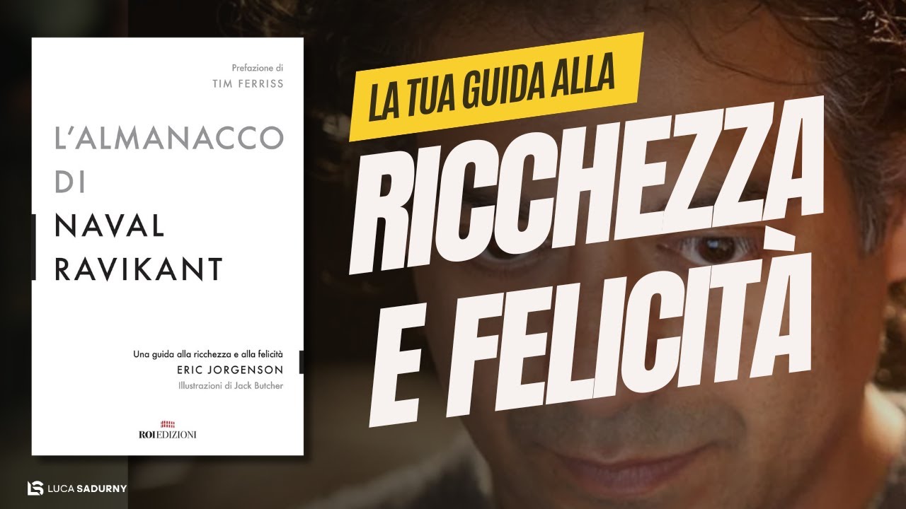 L'ALMANACCO DI NAVAL RAVIKANT: sintesi e recensione