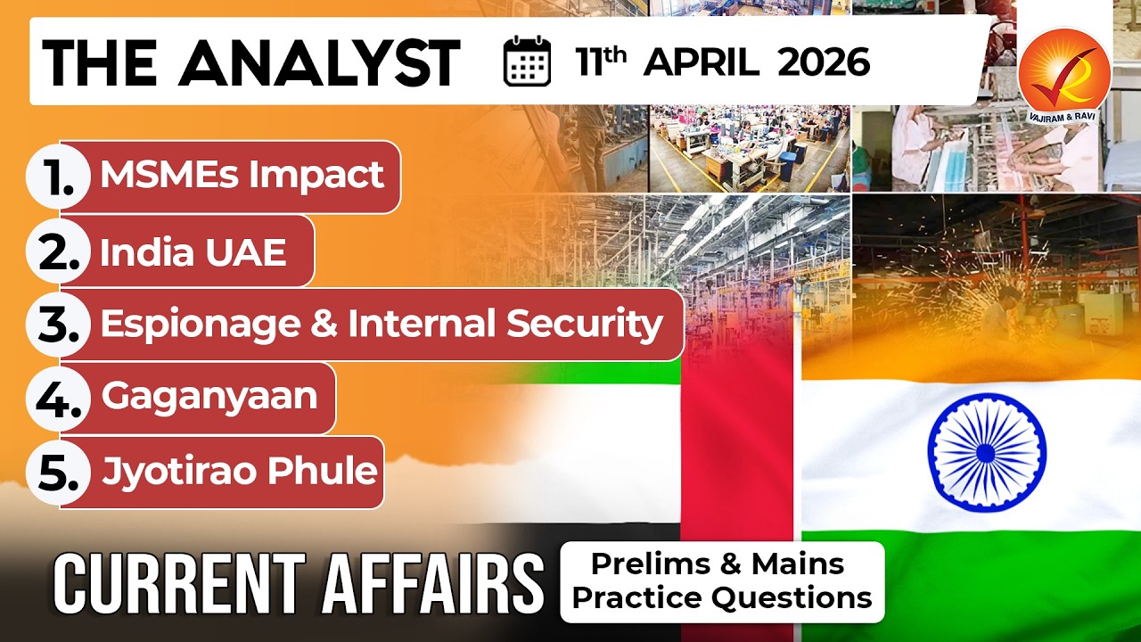 Current Affairs Today 11 April 2026 I UPSC Daily Current Affairs I The Hindu Analysis I The Analyst