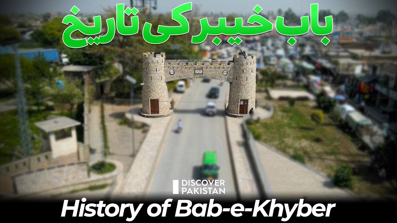 History of Bab-e-Khyber - A Monumental Gateway To Peshawar