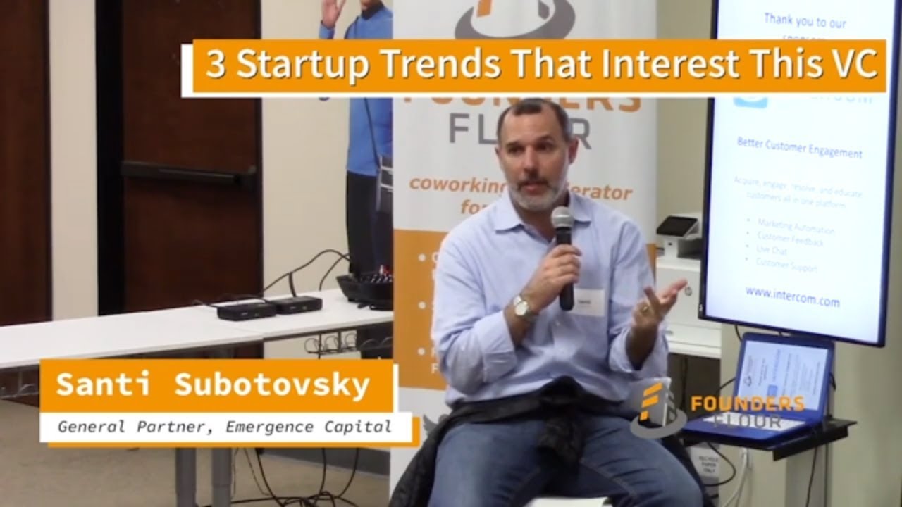 3 Startup Trends That Interest This VC - Santi Subotovsky