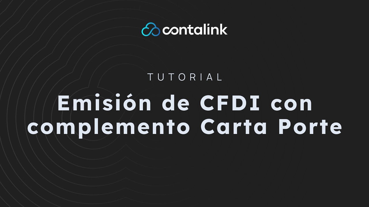 Emisión de CFDI con complemento Carta Porte
