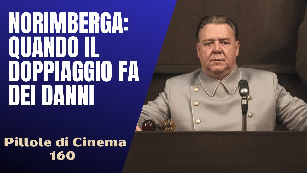 160 - Norimberga : quando il doppiaggio fa dei danni [Pillole di Cinema & Serie TV]
