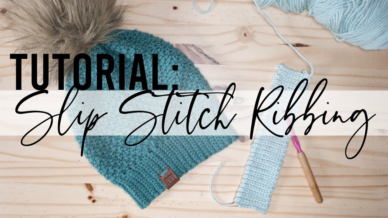 Slip Stitch Ribbing | Crochet Tutorial