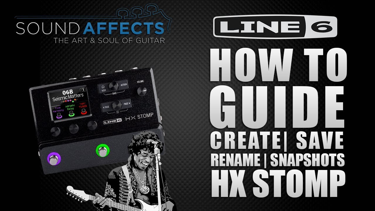Quick Start Guide: Create, Save & Rename a Preset inc Snapshots on the Line 6 Helix HX Stomp