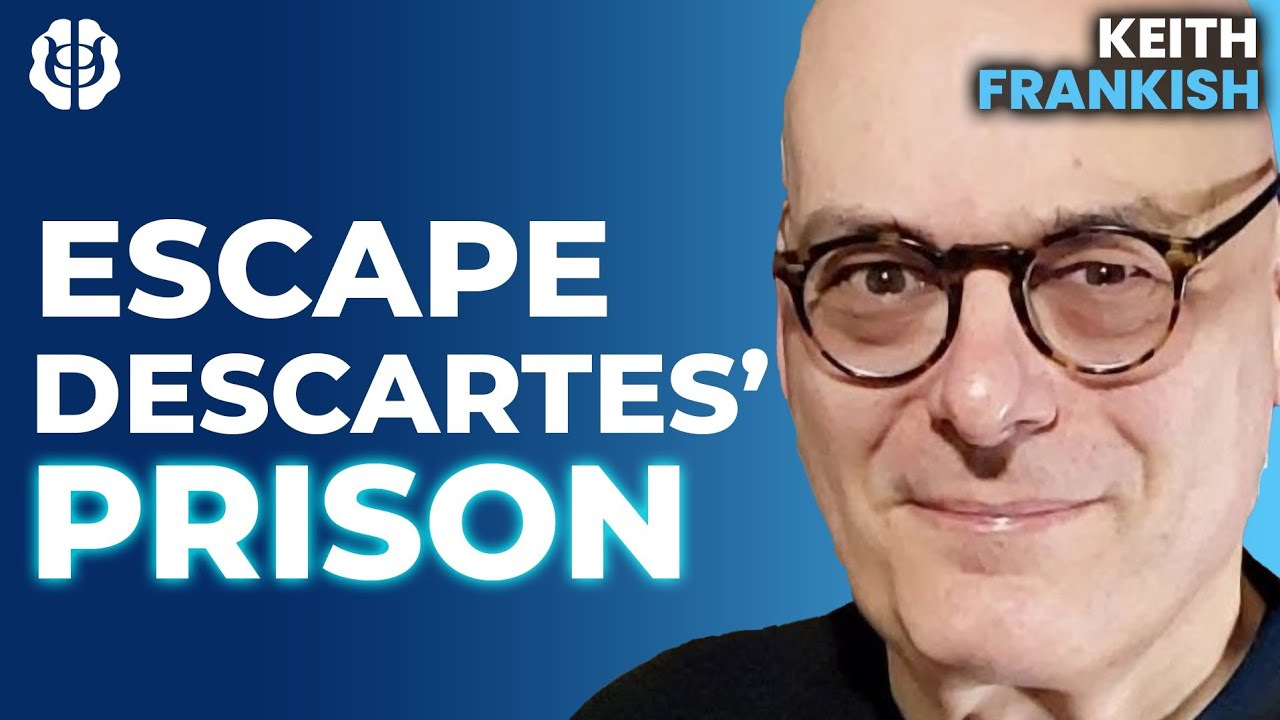What is Descartes Prison? Illusionism as Intuition Pumps for Consciousness Theories | Keith Frankish
