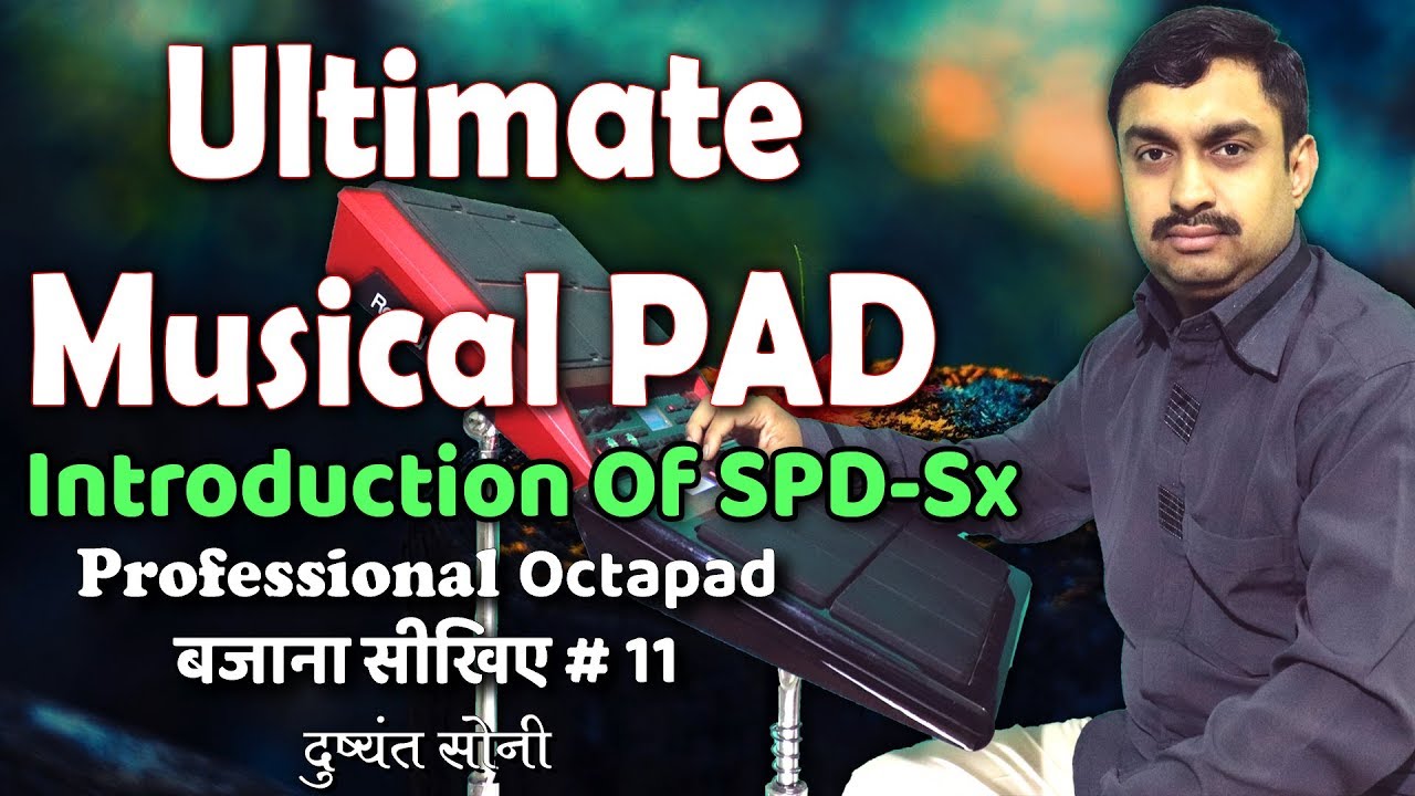 Ultimate Musical PAD | दुष्यंत सोनी | Roland SPD-SX Introduction