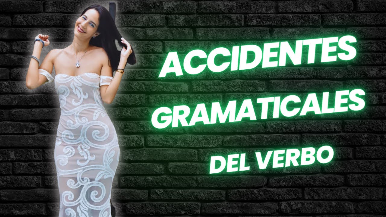 ¿Cómo identificar los accidentes gramaticales del verbo?
