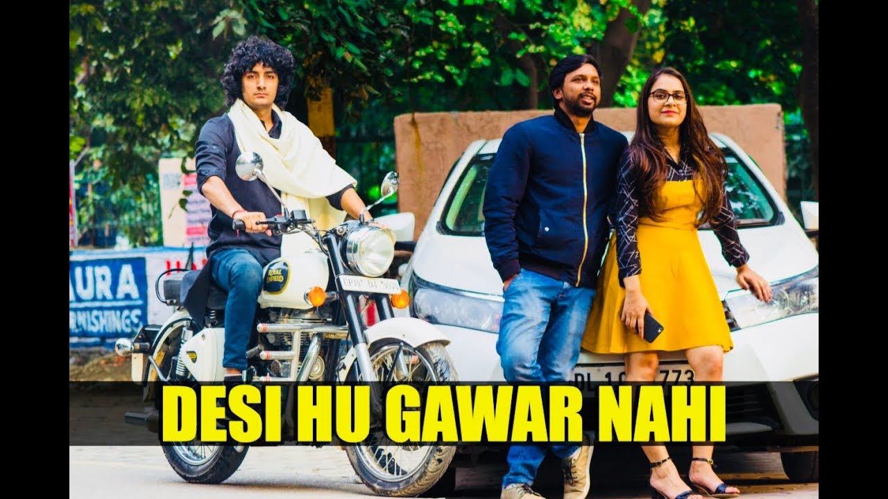 Desi Hu Gawar Nahi | Desi on Top | Ankush Kasana