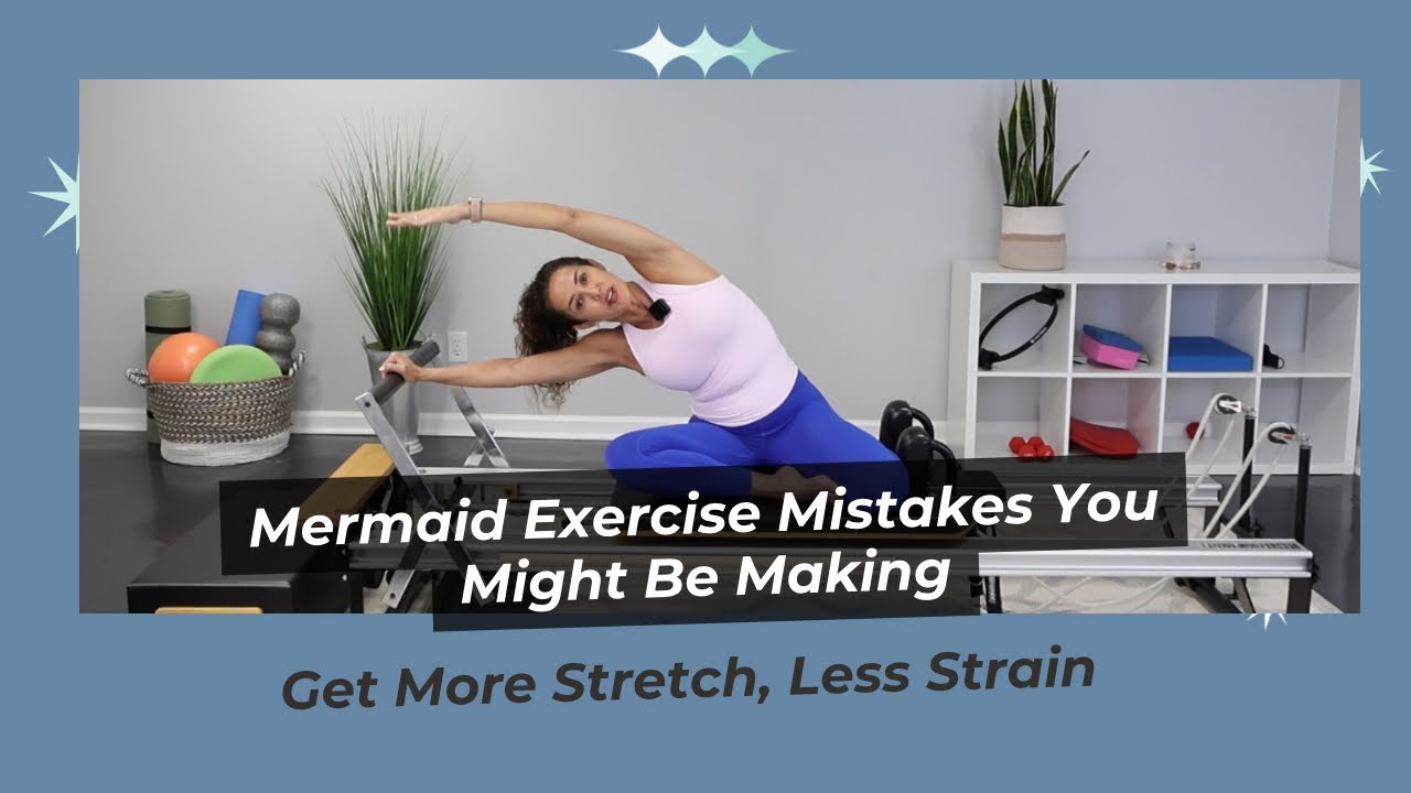 2 Common Mistakes to Avoid in the Pilates Mermaid Exercise | Improve Your Form & Results