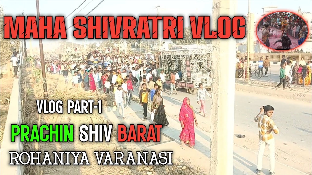 MAHA SHIVRATRI VLOG || Rohaniya Varanasi Shiv Barat || Rohaniya Varanasi Maha Shivratri Vlog Part-1 
