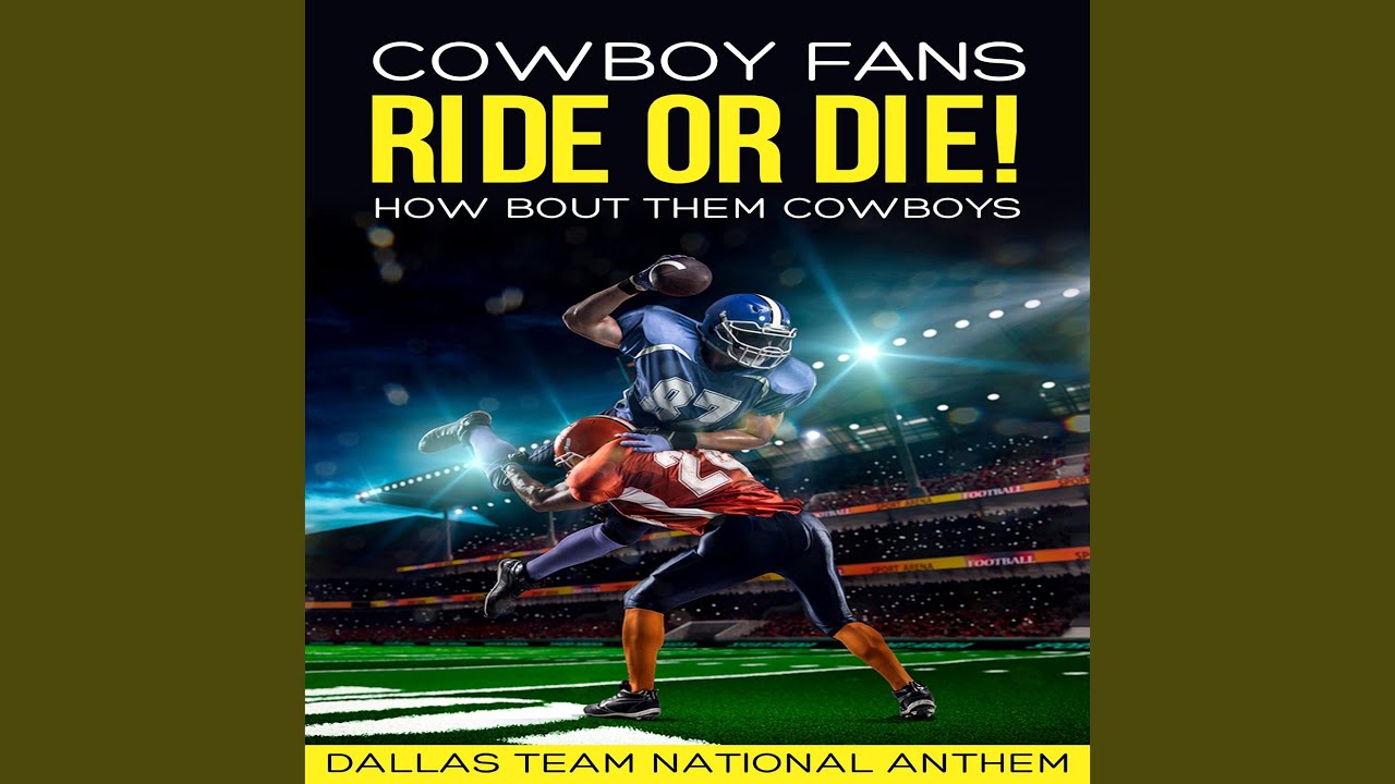 How Bout Them Cowboys (Dallas Team National Anthem)
