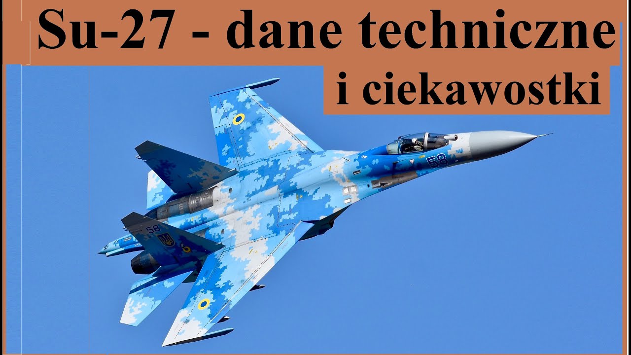 Su-27 - Opis, om&oacute;wienie i dane techniczne