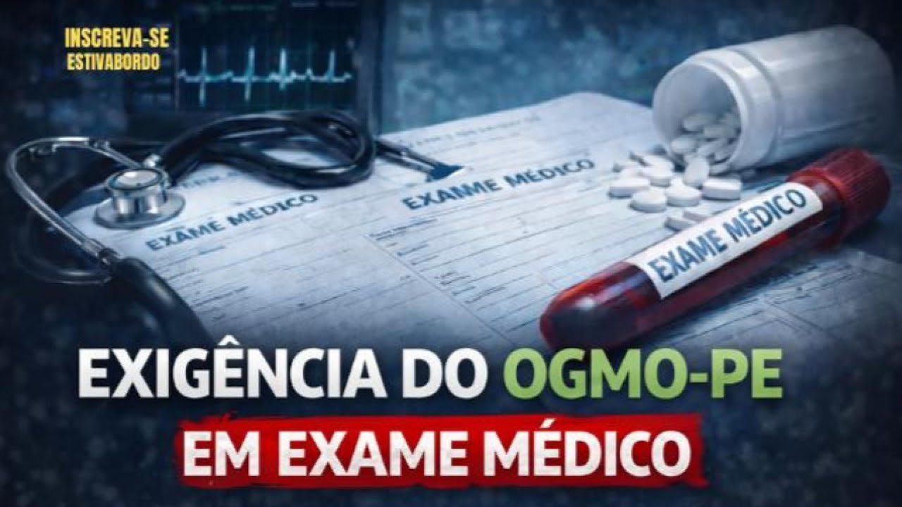Exame Médico OGMO Pernambuco 2025: A Etapa que MAIS Elimina Candidatos Estivador, Capatazia etc.