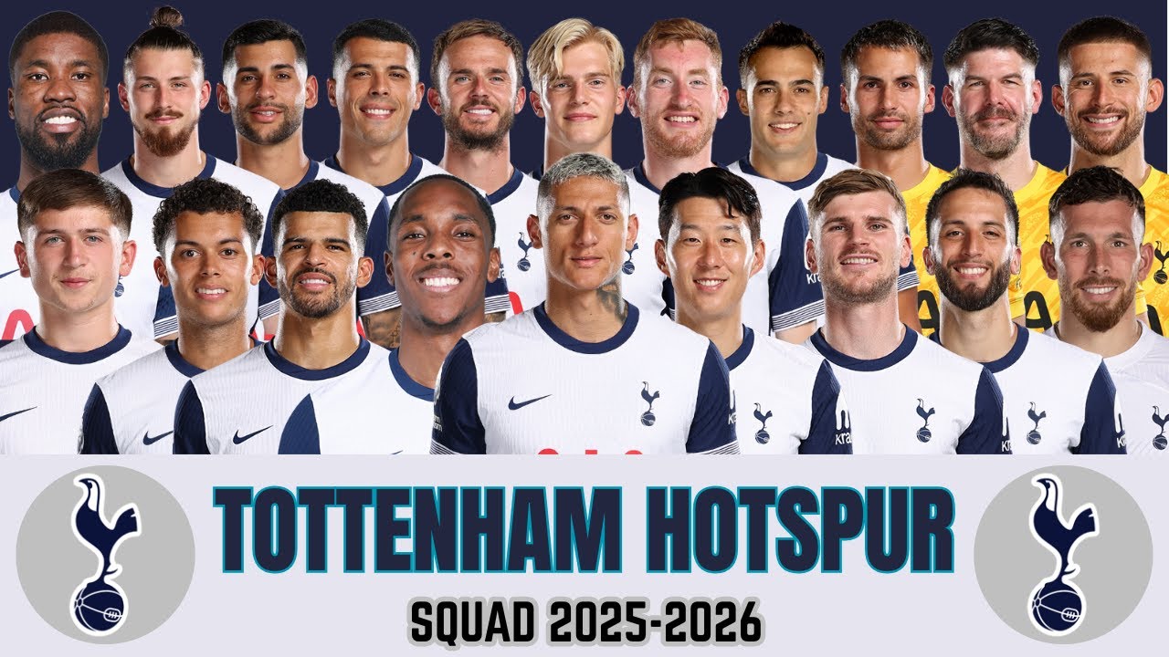 Tottenham Hotspur Squad 2025-2026 Revealed! Players, Countries, Jersey No & Position