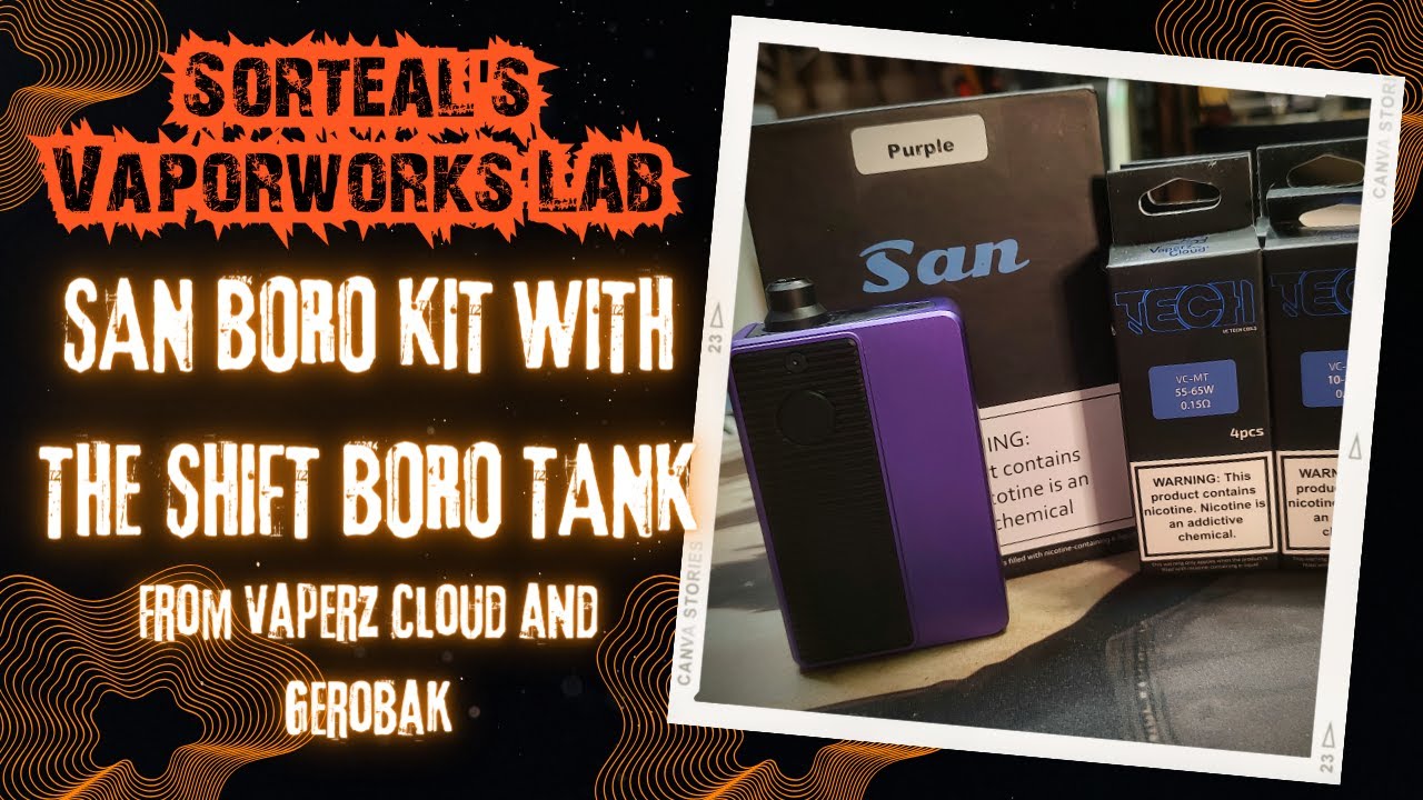 San Boro Kit with the Shift Tank from Vaperz Cloud x GeroBak!