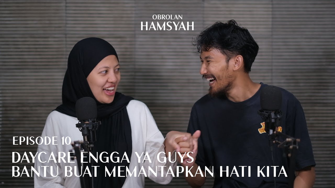 MENURUT KALIAN DAYCARE GIMANA GUYS ??? | OBROLAN HAMSYAH EPS 10